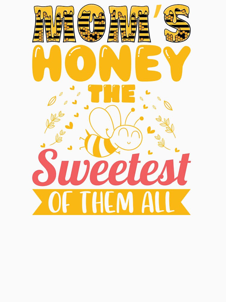 MOM'S HONEY THE SWEETEST OF THEM ALL by ThreadBeat