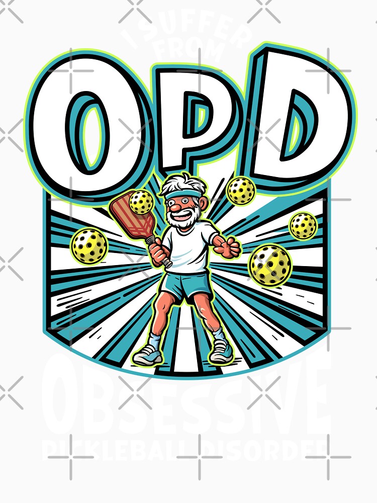 Obsessive Pickleball Disorder (OPD)  – Funny Pickleball Parody. Design by SunNoonPark