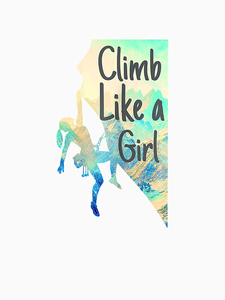 Rock Climbing Climb Like A Girl Rock Climbing Climber Mountain Bouldering Funny by Jutisi