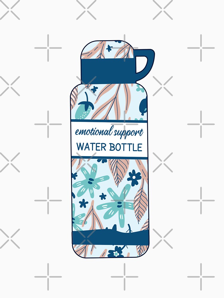 emotional support water bottle - this is my emotional support by MOONINSPIRATION