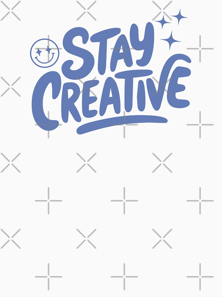 Stay Creative – Inspirational Typography Design. by KojourinArt