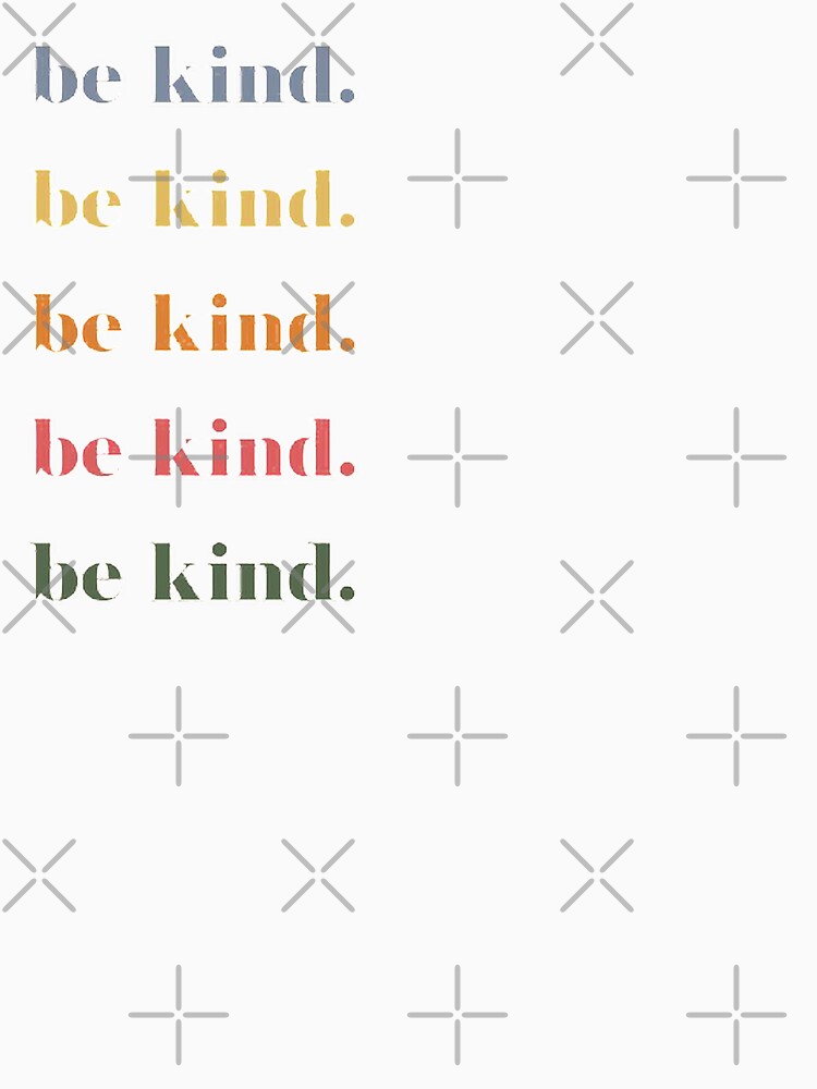 Be Kind Multicolor by SAVAGEwav