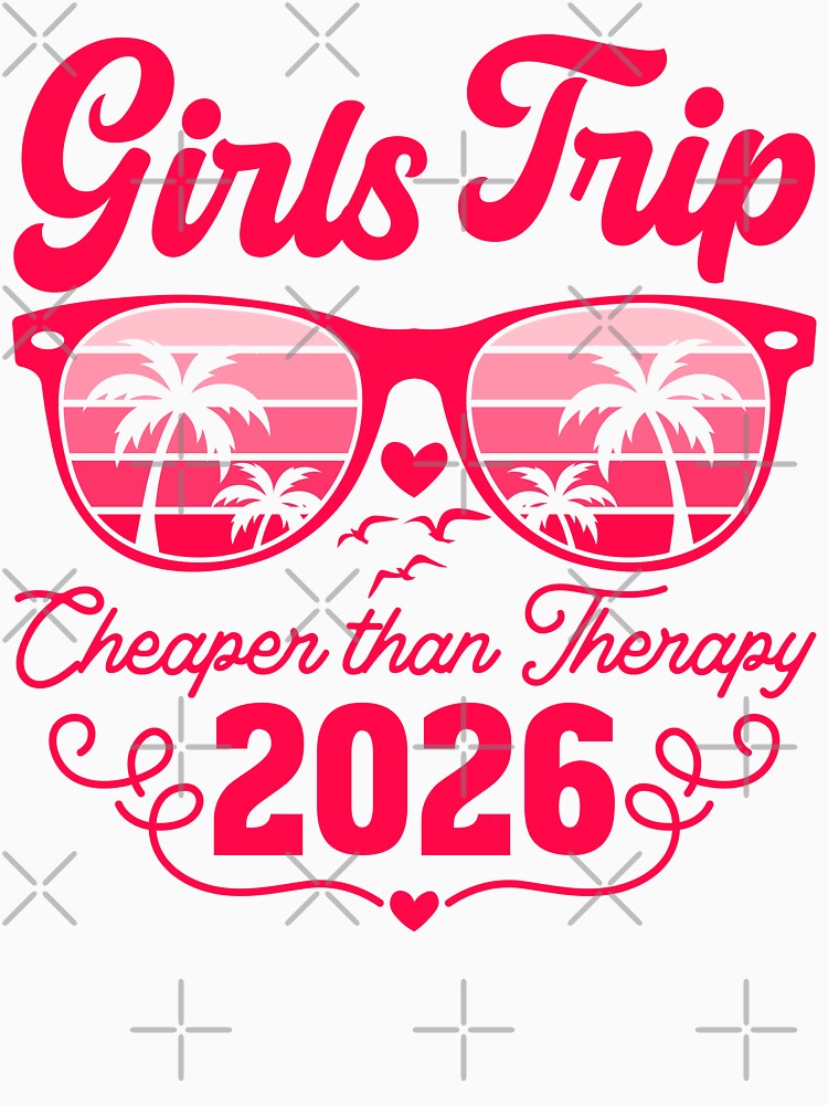 Girls Trip Cheapers Than Therapy 2026 Summer Vacation For Girls by gunaone-design