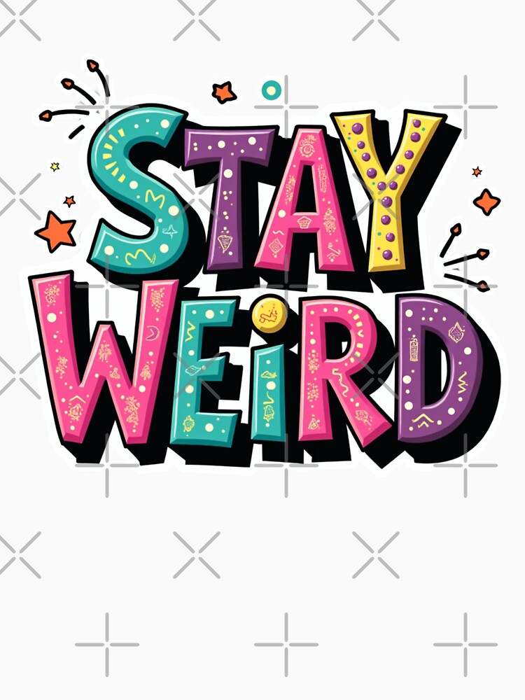 Stay Weird Bold Lettering Sticker by Craftifik .