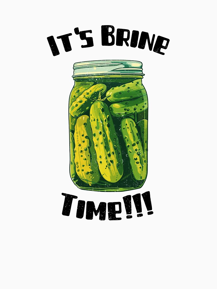 It's Brine Time by PatchyPrints