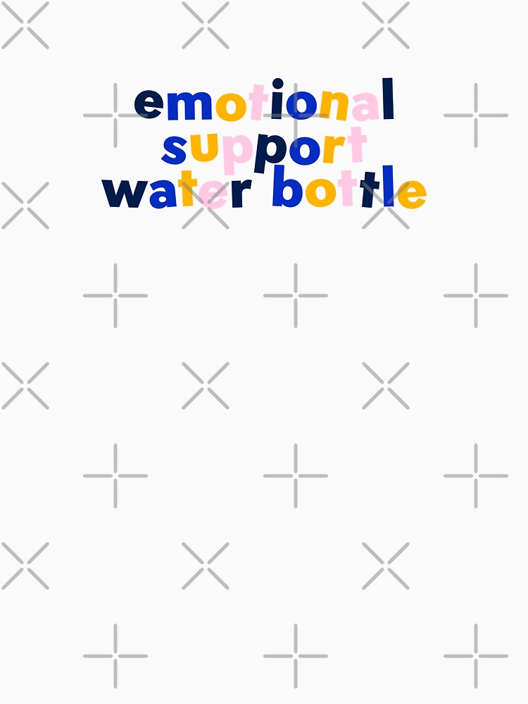 Copy of Emotional support water bottle by taylor-lang