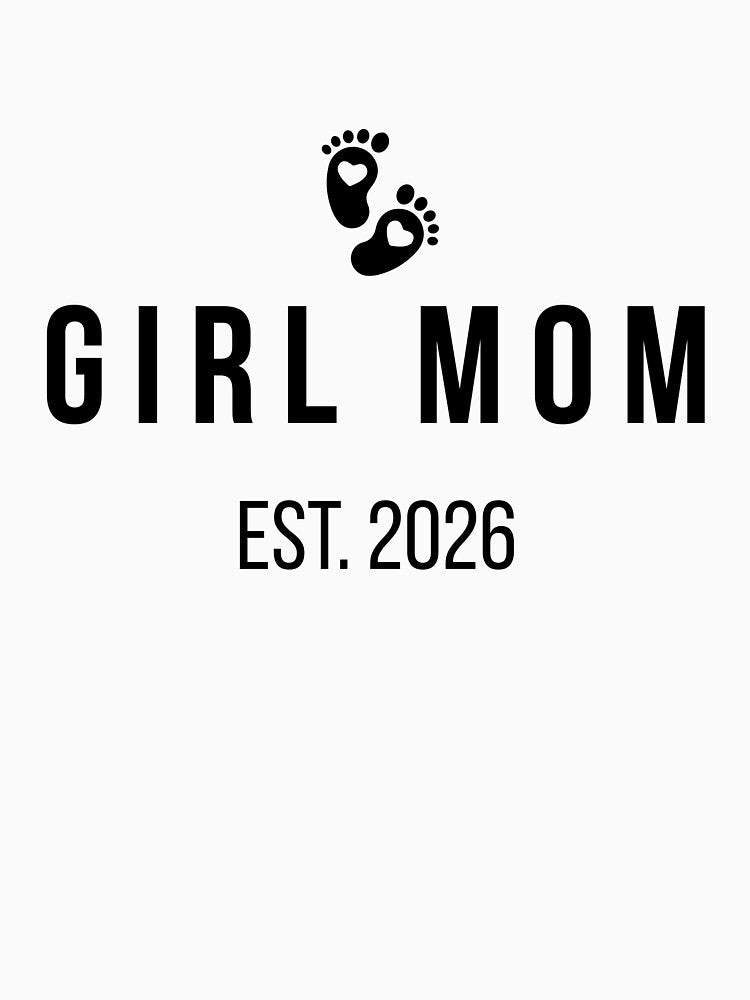 Girl Mom EST 2026 T-shirt by FestivityFinds