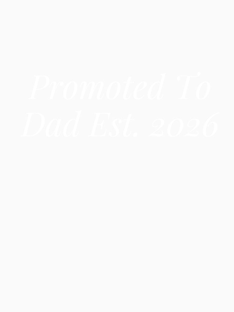 Promoted To Dad Est 2026 Announcement by NicheInkCo