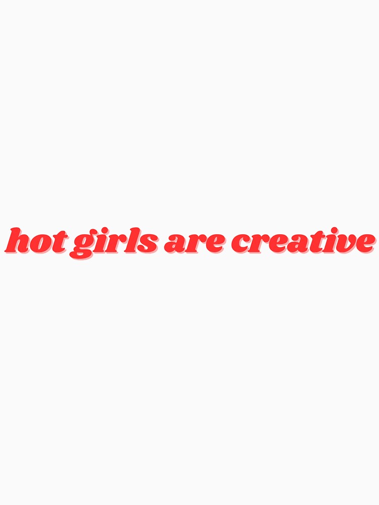 hot girls are creative, red by ChiWellness Shop