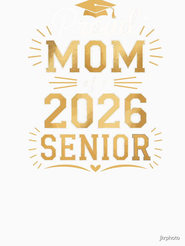 Proud Mom of a 2026 Senior by jkrphoto