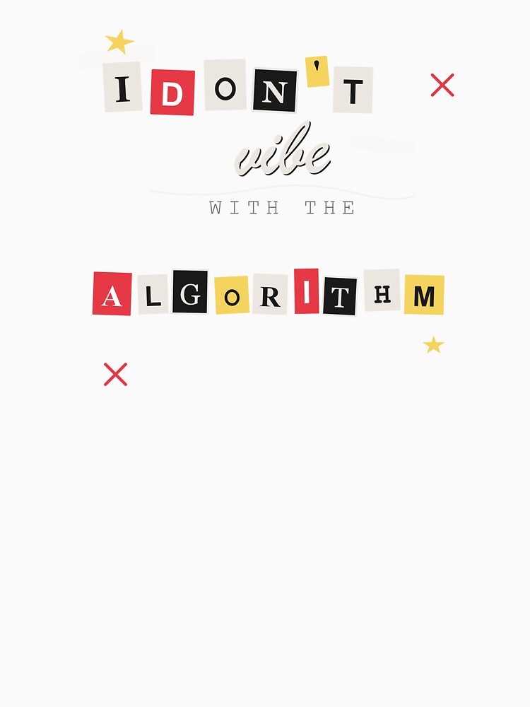 I Don't Vibe With The Algorithm - Anti Social Media Cute Tech Gift T-Shirt by Freshly Pressed