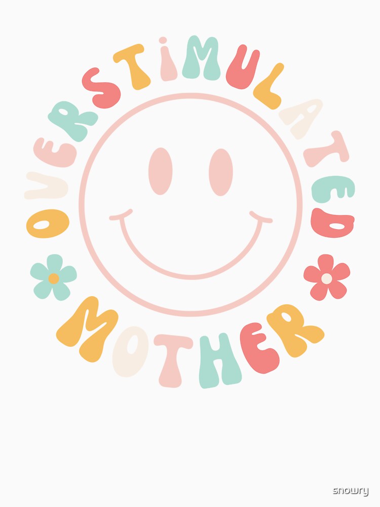 Groovy Overstimulated moms club funny mother humor cute mama by snowry