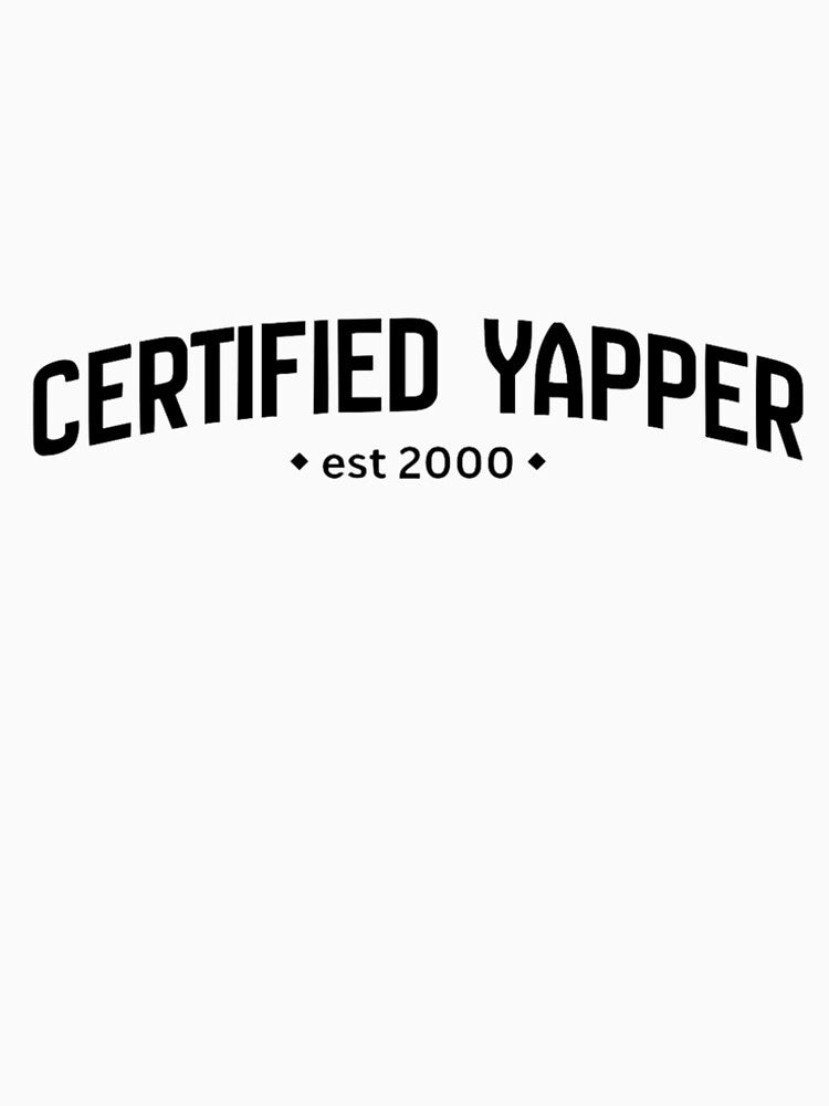 Certified Yapper est 2000 by John-Xi-Nah