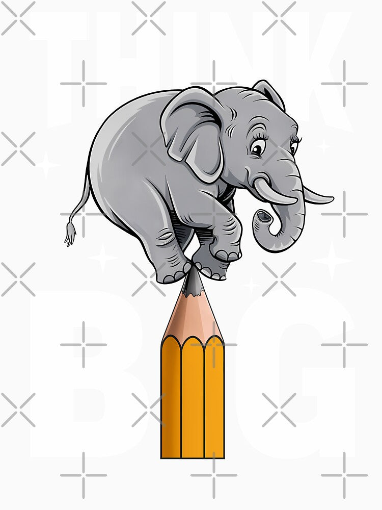 Think Big Elephant Balancing on Pencil Motivation by Infinitee8hirts