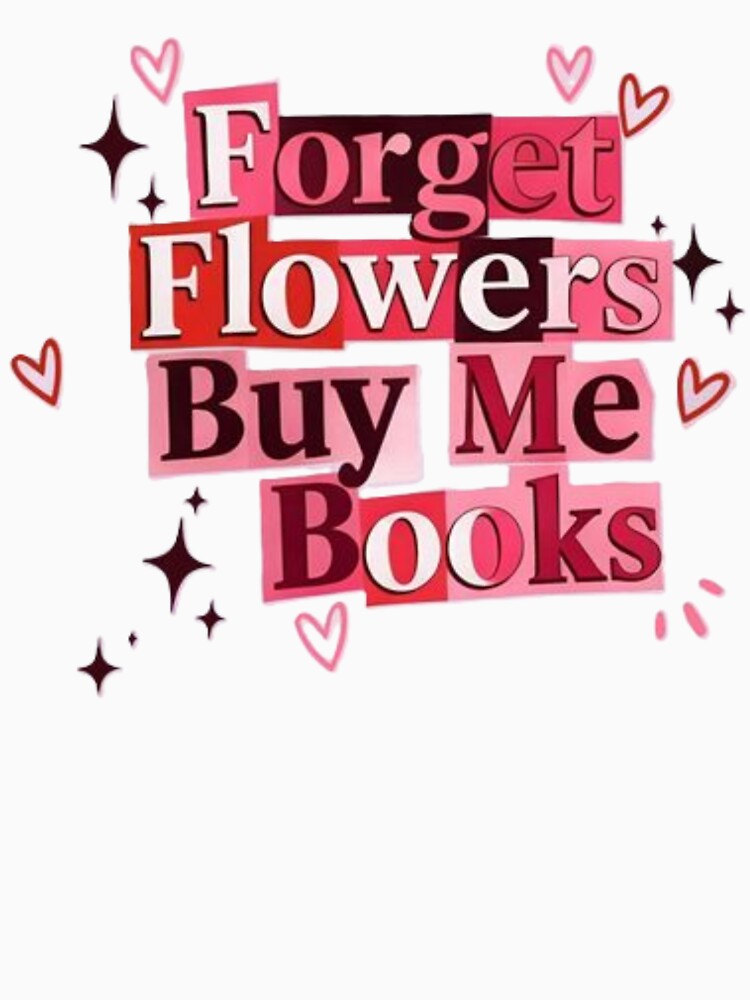 Forget Flowers Buy Me Books by Future Fashion 07