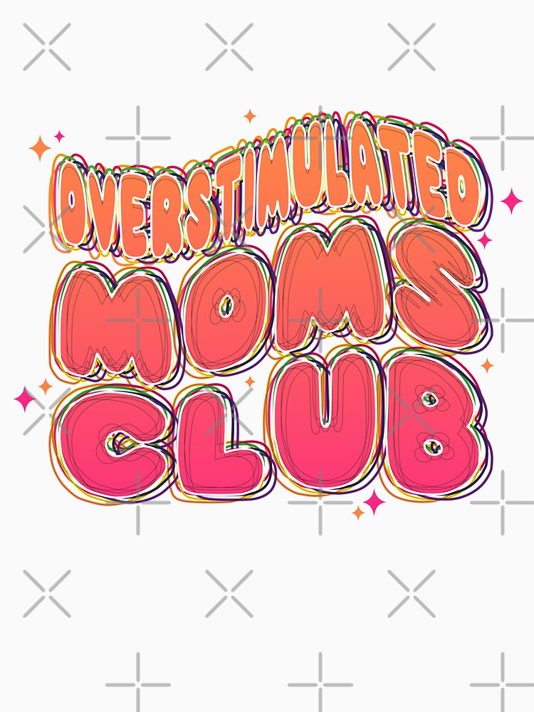 Overstimulated Moms Club  | Mom, Mama, Mom Tee's, Mom designs | Wavy, Popular, Trendy | Sublimation by Tattoohouse
