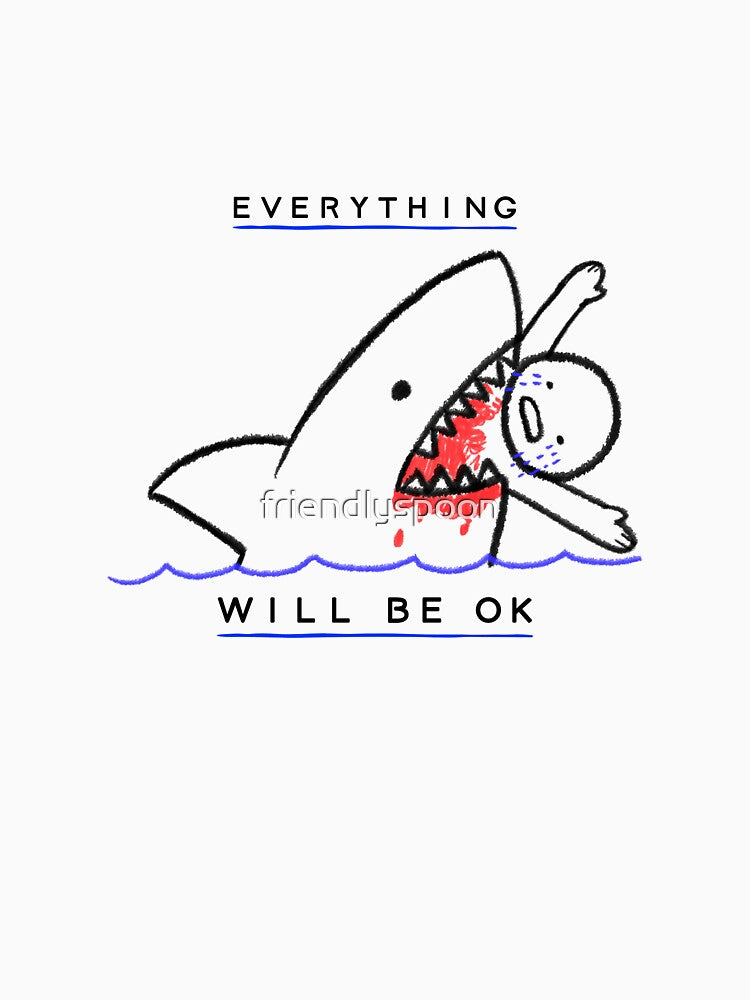 Everything Will Be OK: Shark Bait by friendlyspoon