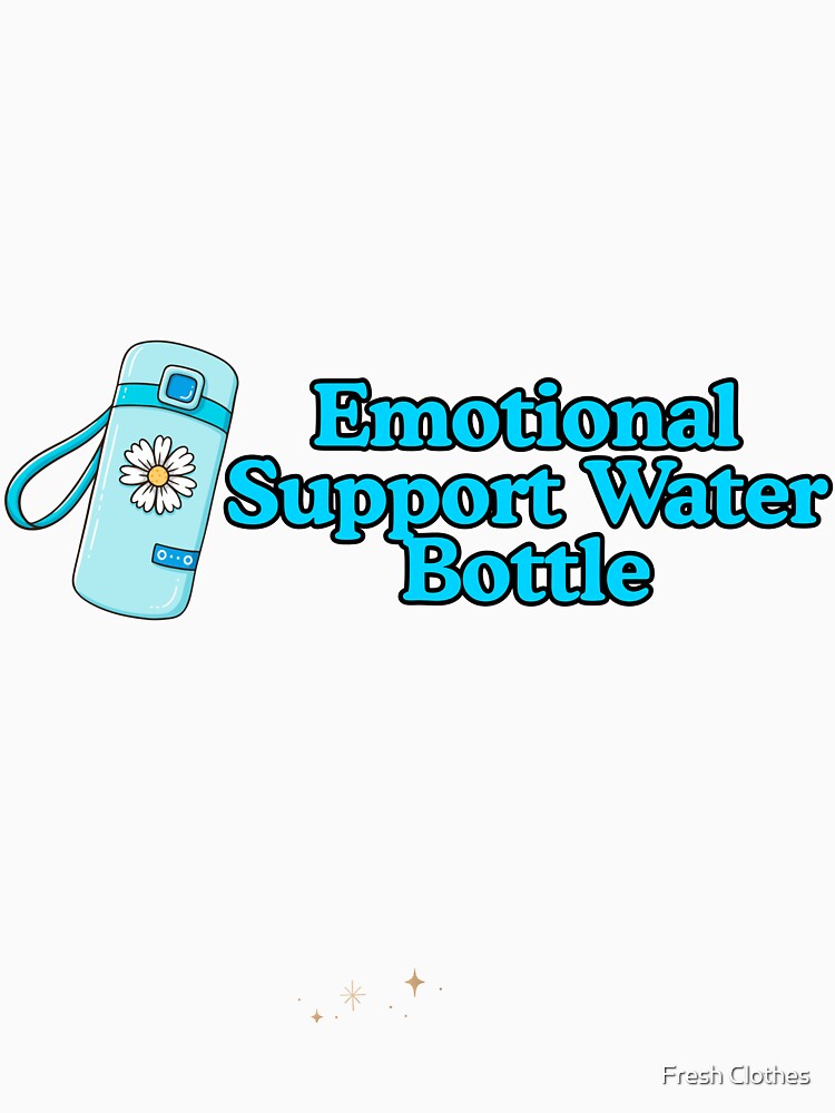 Emotional Support Water Bottle Sticker / Mental Health Sticker / Funny Water Bottle Sticker / Hydro Sticker / Drink Water by Fresh Clothes