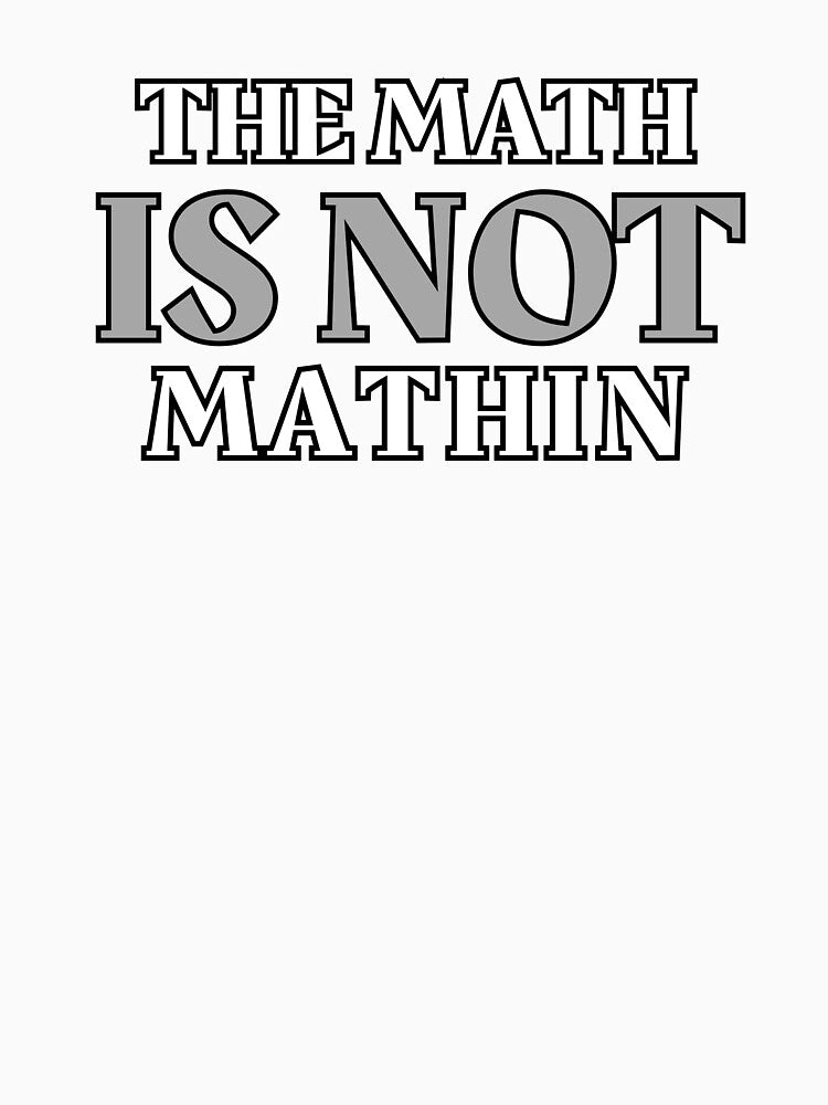 the math is not mathin for funny teachers and science lovers and haters design for an essential t-shirt by puurfectcat