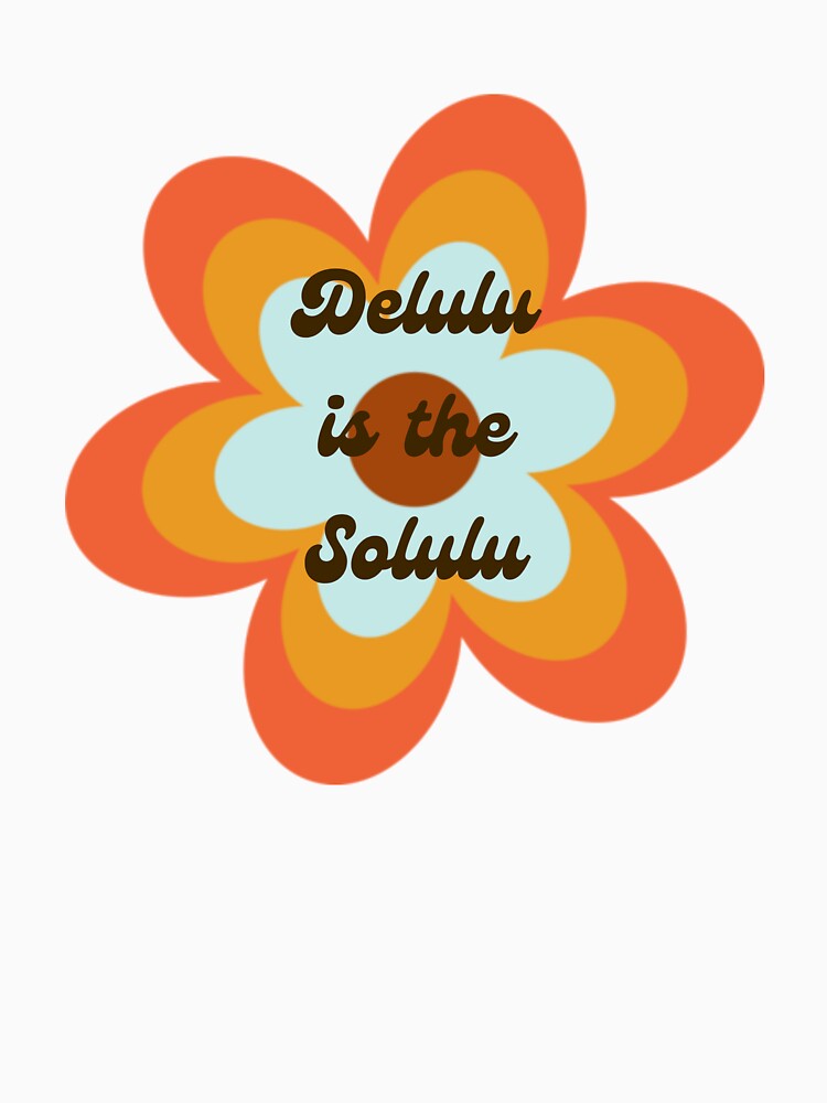 Delulu is the Solulu by CtrlCreate