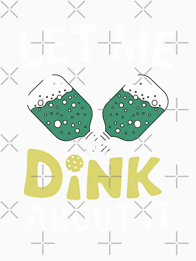 Let Me Dink About It Funny Pickleball Paddle by Hananiah Merch