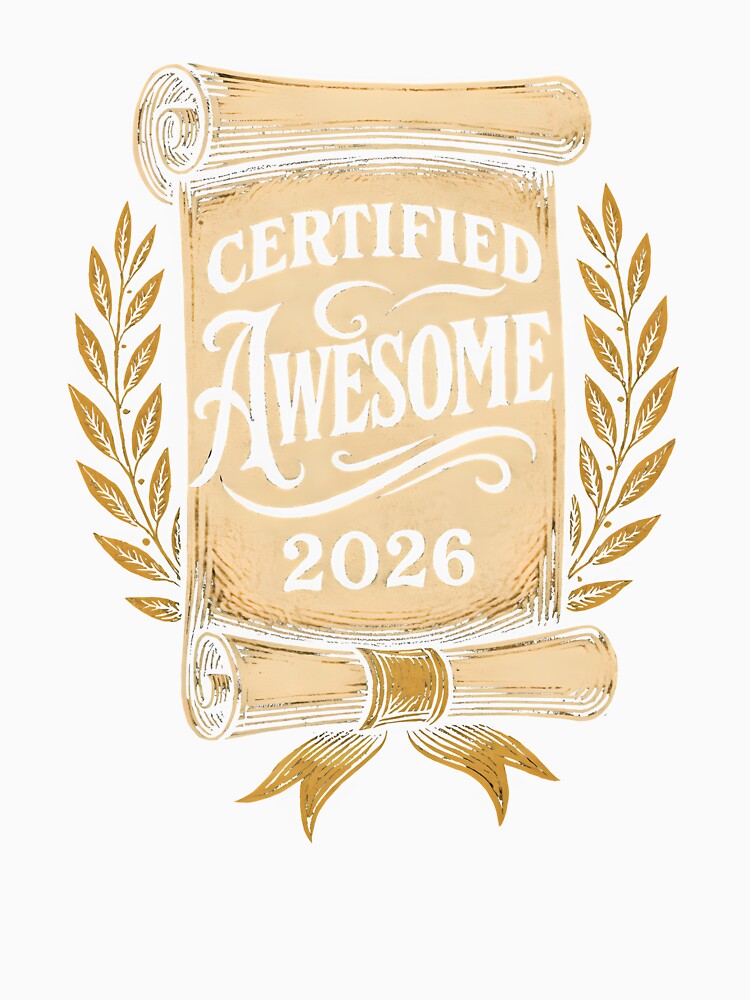 "Certified Awesome" Scroll by DarylWelsh2024