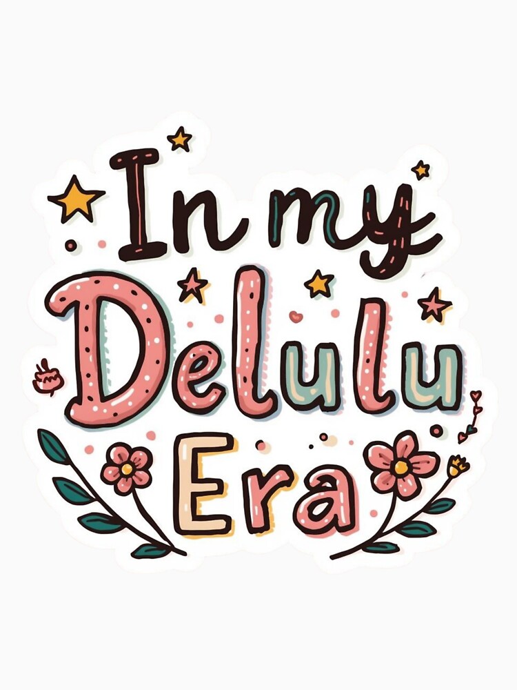 Delulu quotes meme stickers| Delulu Is The Solulu Sticker | Funny Meme Aesthetic | In My Delulu Era 2026 | Kpop Delusional overthinking manVibes v9 by CosmicNook1