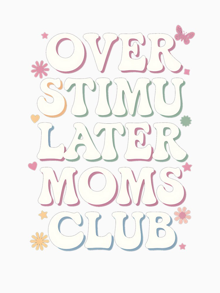 Funny Overstimulated Moms Club by ReadySide