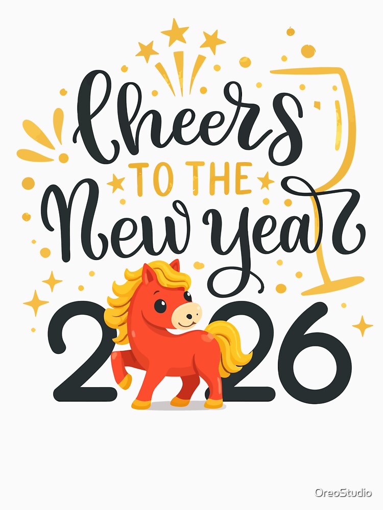 Cheers to the New Year 2026 Cute Horse – Festive New Year Typography Design by OreoStudio
