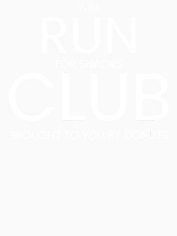 Will Run For Snacks Club by RABTees