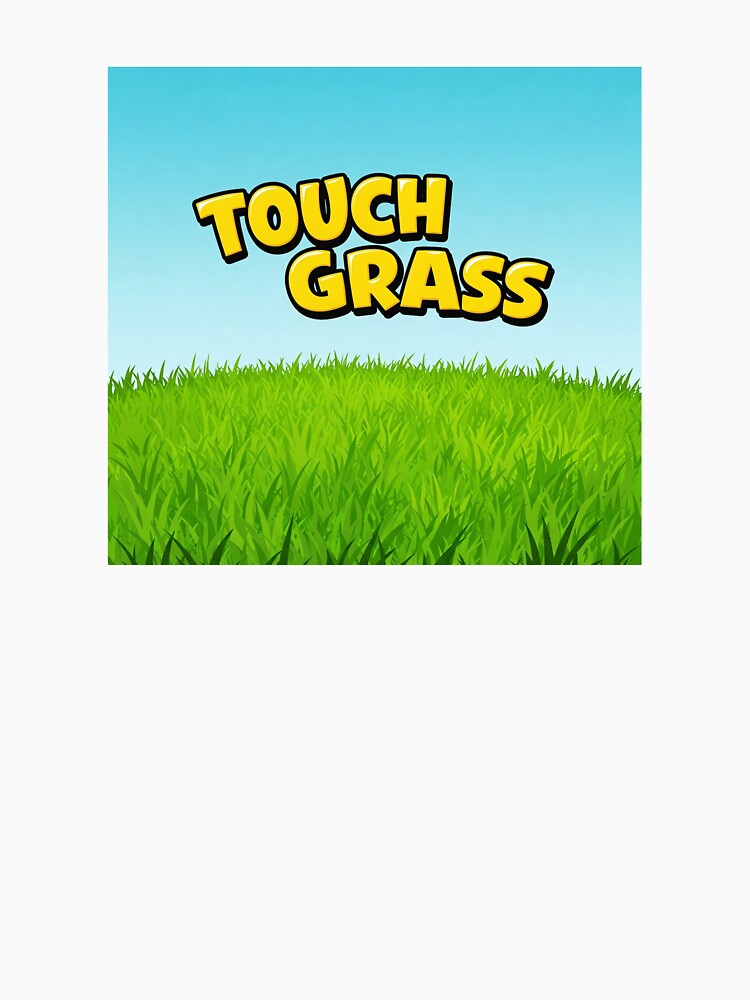 Touch Grass Please by TheAevanCo