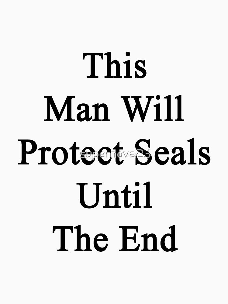 This Man Will Protect Seals Until The End by supernova23