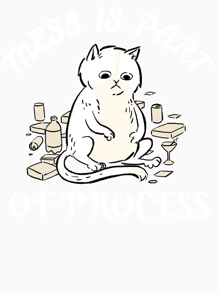Mess Is Part Of Process Creative Hobby Chaos by OLIVETEES