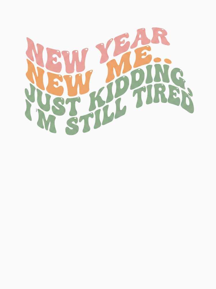 Funny New Year Resolution Tired Procrastinator Quote by WojcikDesigners