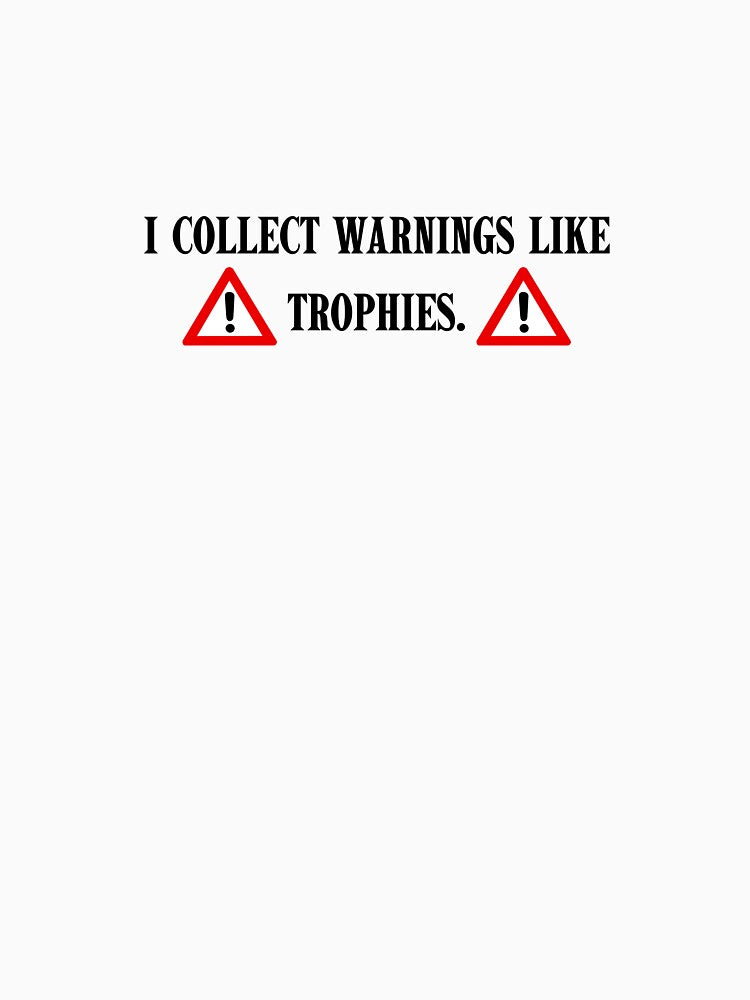 Warning Collector | Edgy Minimalist Quote Design by WyrdsEdge