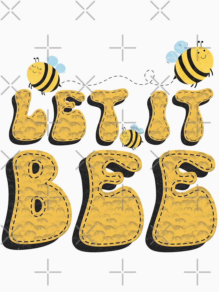 Let it bee shirts, let it bee hats, let it bee shower curtain, let it bee dress, let it bee backpack, let it bee phone cases, let it bee gifts for lovers bee by Poussyarts