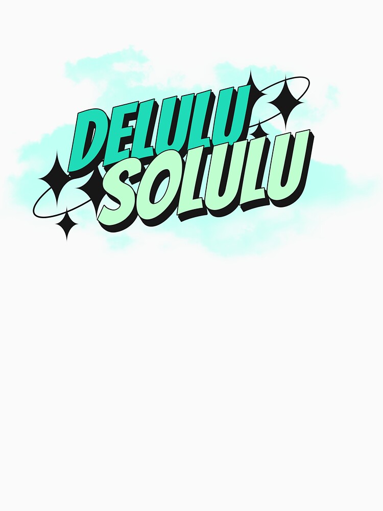 Delulu Solulu by ProEf