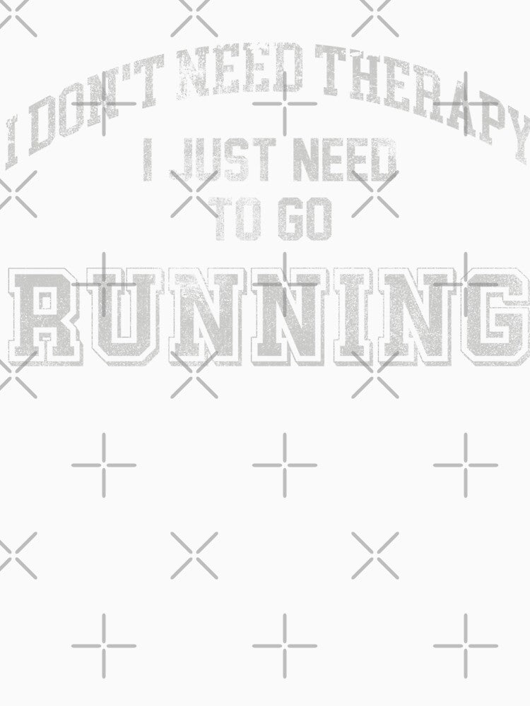 I Don't Need Therapy Running Marathon and Hiking by BOBSMITHHHHH