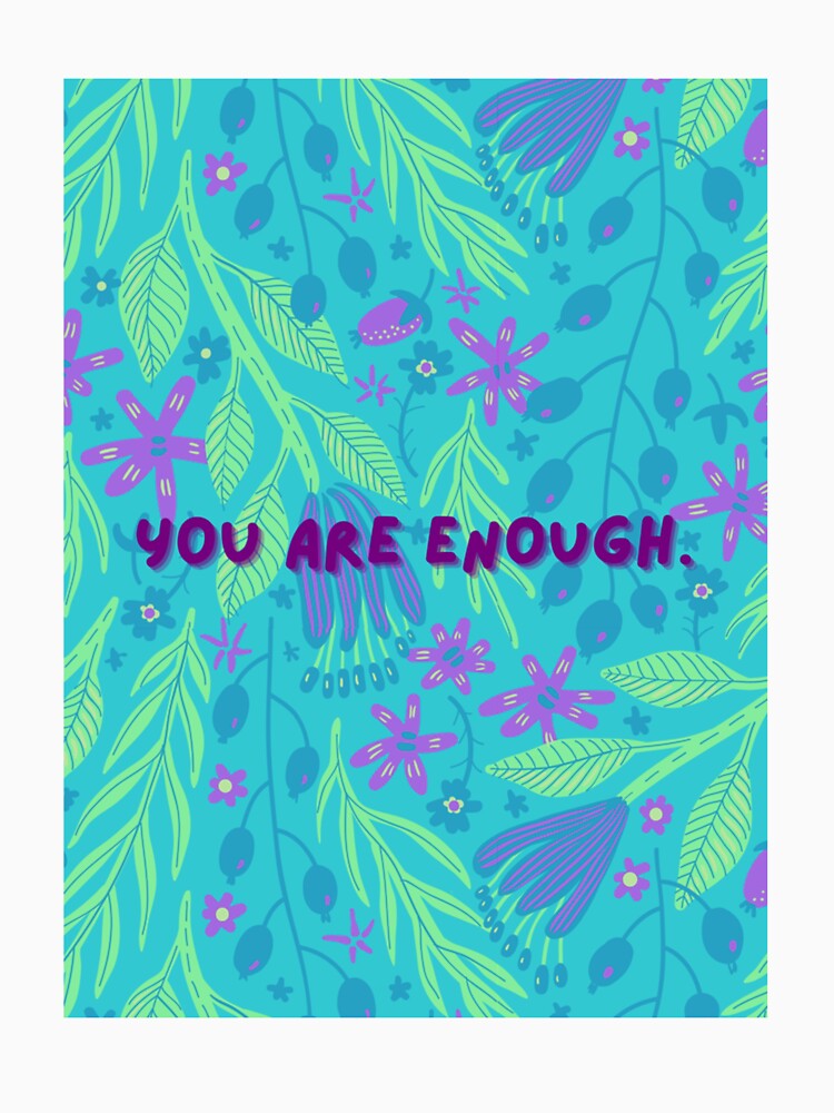 You are enough blue floral by 4seasondesign