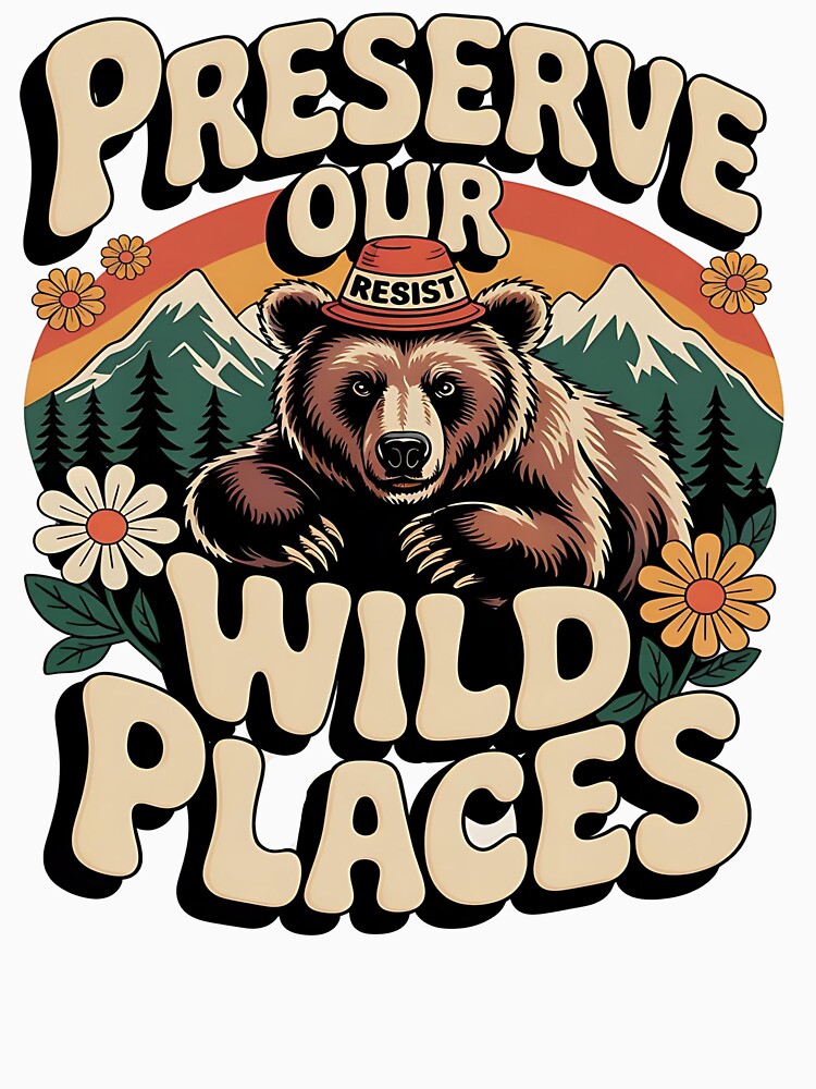 Preserve our wild places - Protect our national parks - protect nature - Preserve nature wild - Keep nature wild by JansenGS