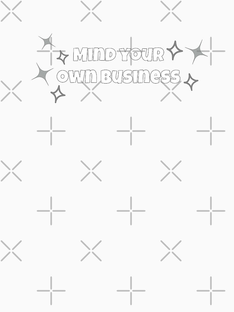 Mind Your Own Business – Minimalist Quote with Soft Stars by VirellCo