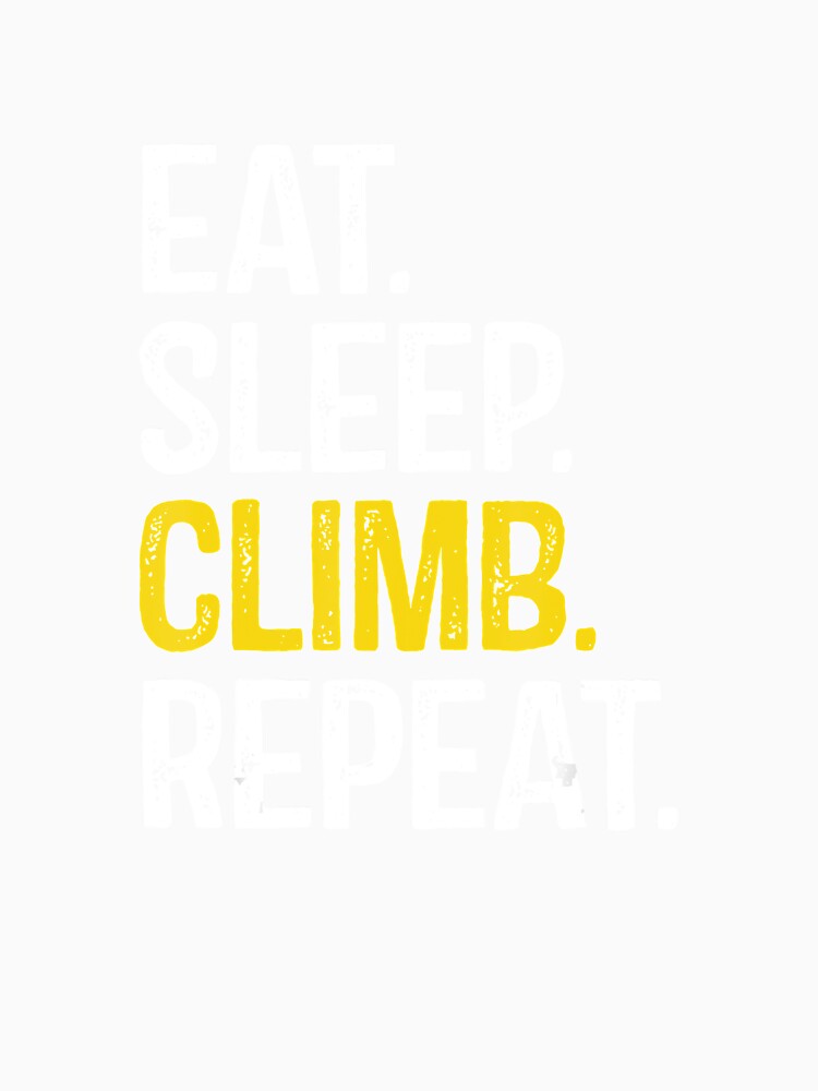 Eat Sleep Climb Repeat Climbing Climber by Jutisi