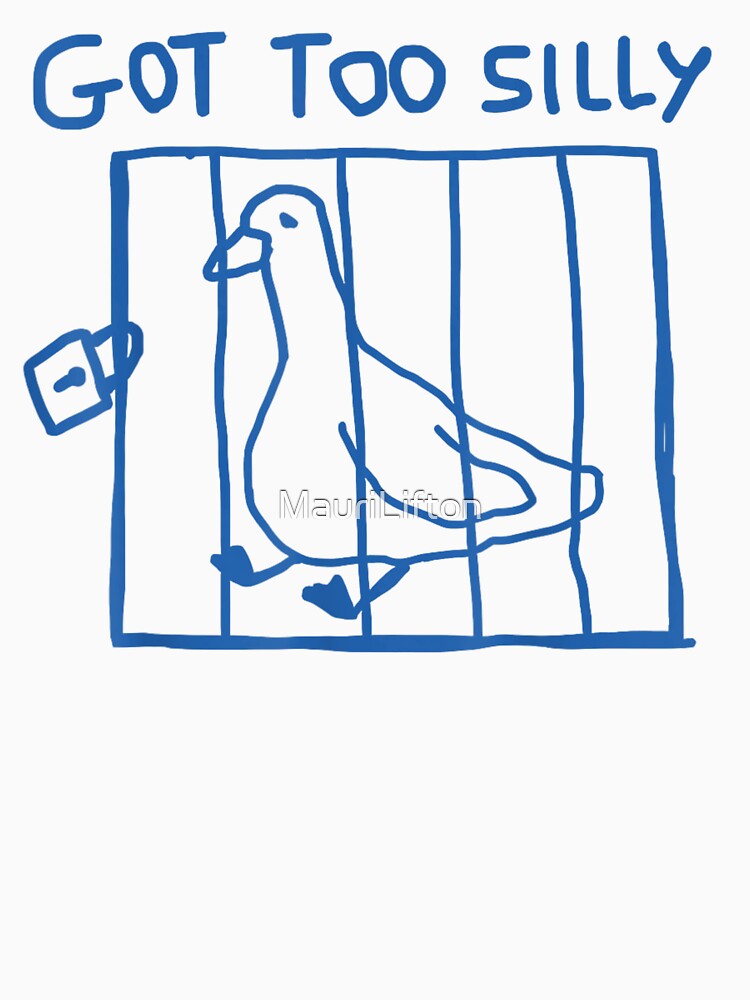 Funny Goose Got Too Silly In Jail For Silly Goose Vibes by MauriLifton