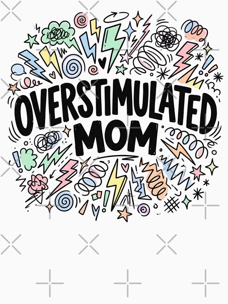 Overstimulated Mom – Strong Mom Energy by ArtsyExplorer
