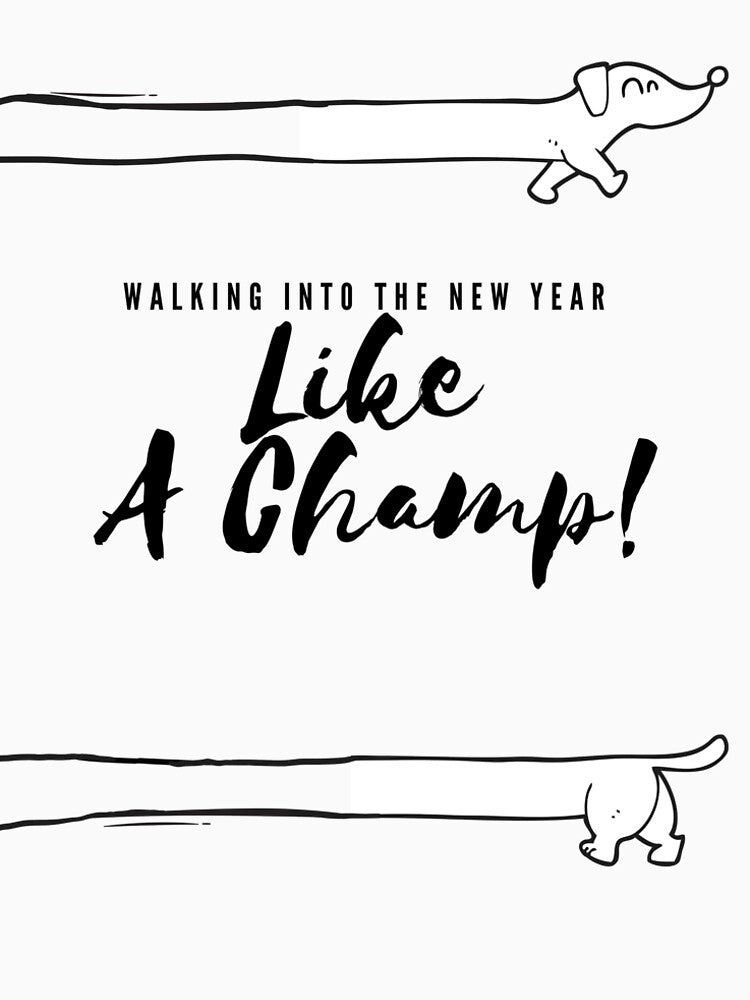 Walking Into New Year Like a Champ! - Funny Long Weiner Design by MirAgi