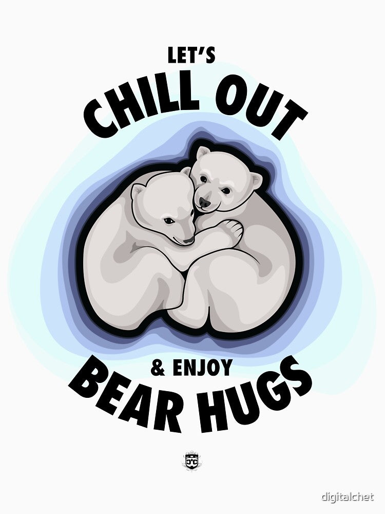 Let's Chill Out & Enjoy Bear Hugs by digitalchet