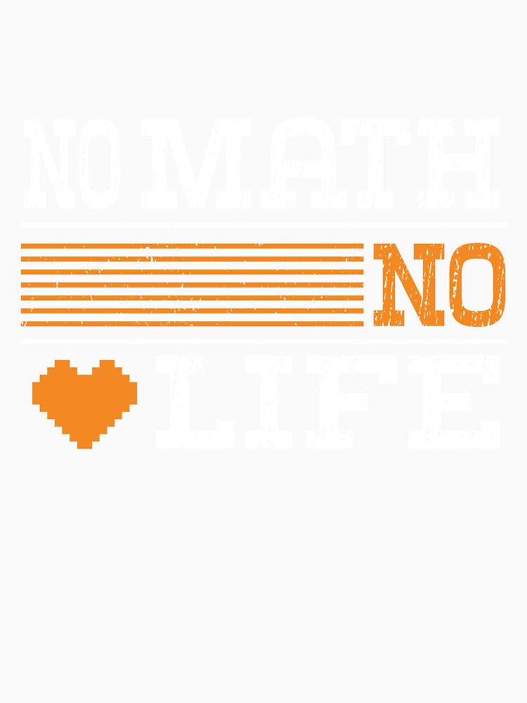 No Math No Life, Funny Design For Math Lover by LOGPRO