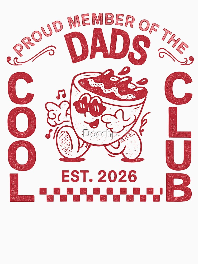 Proud Member Of The Cool Dads Club by Docchp