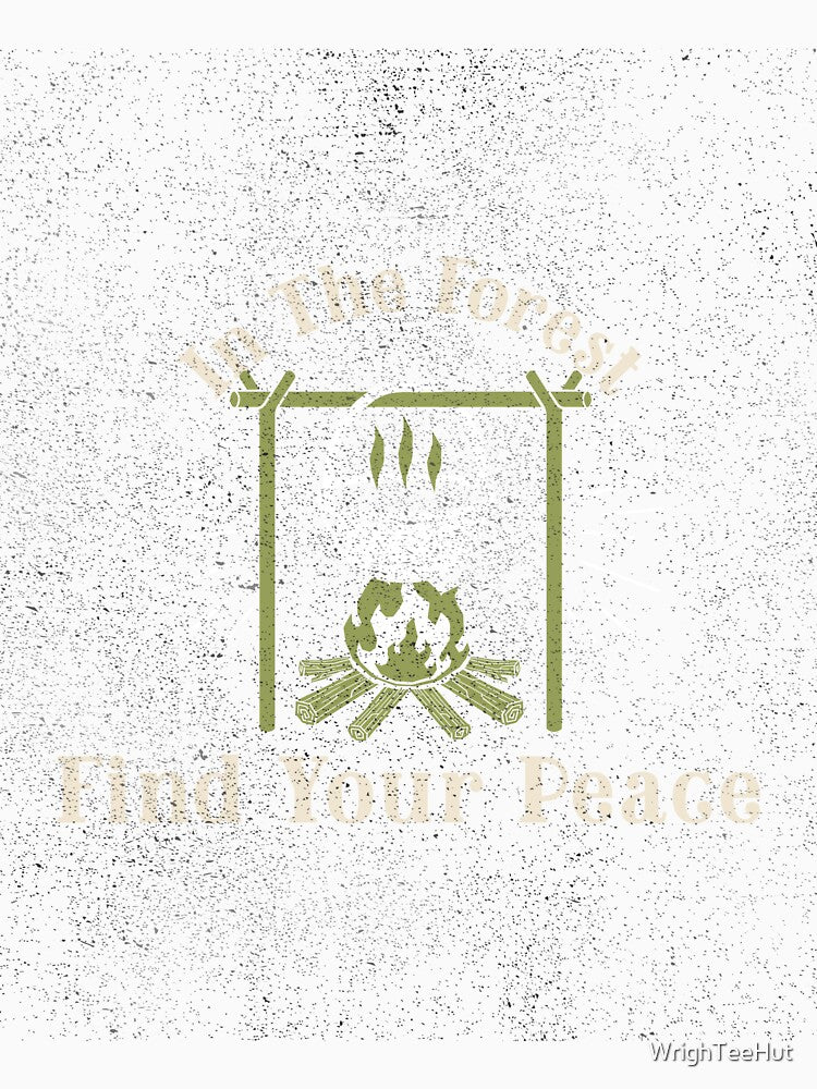 In the Forest Find Your Peace - Nature is My Therapy by WrighTeeHut