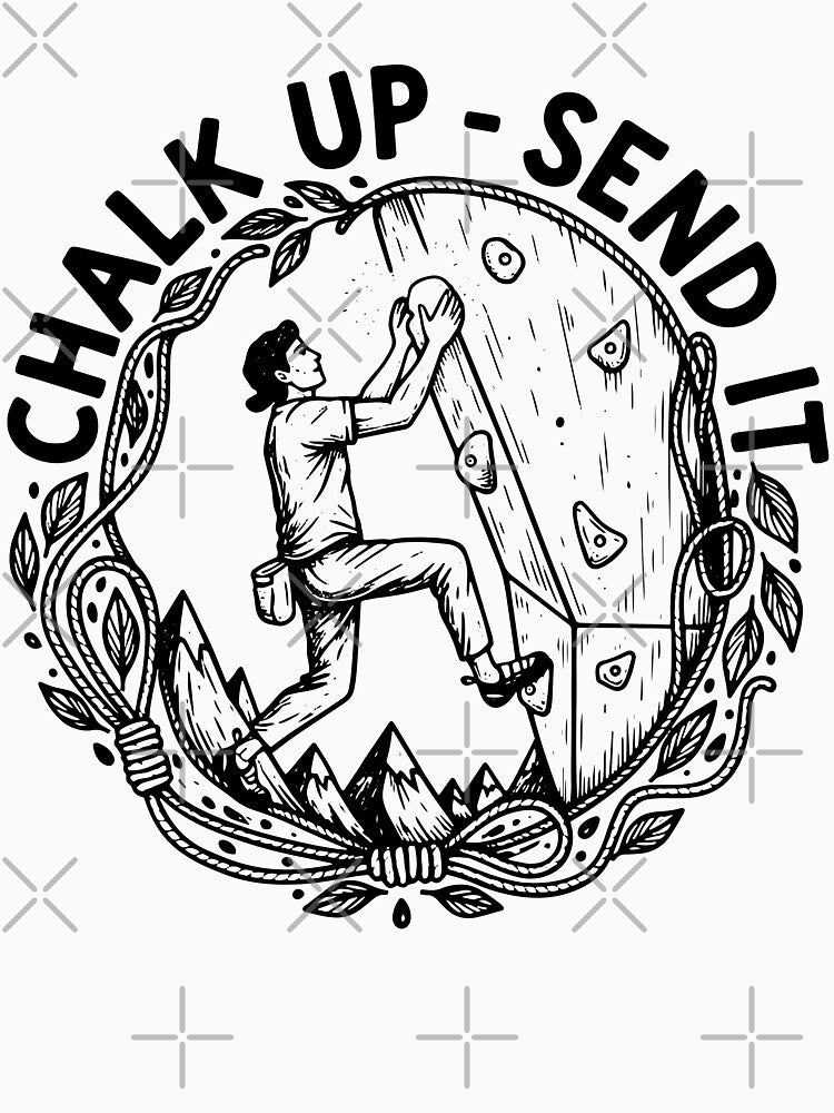 Chalk Up Send It Rock Climbing Fun Design by LuminOrb
